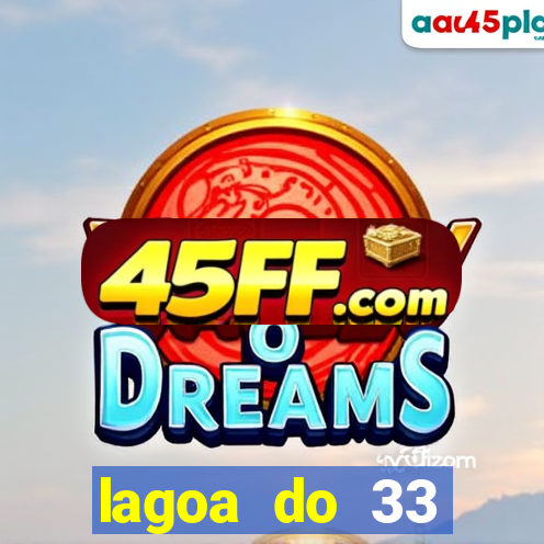 lagoa do 33 ourolandia bahia